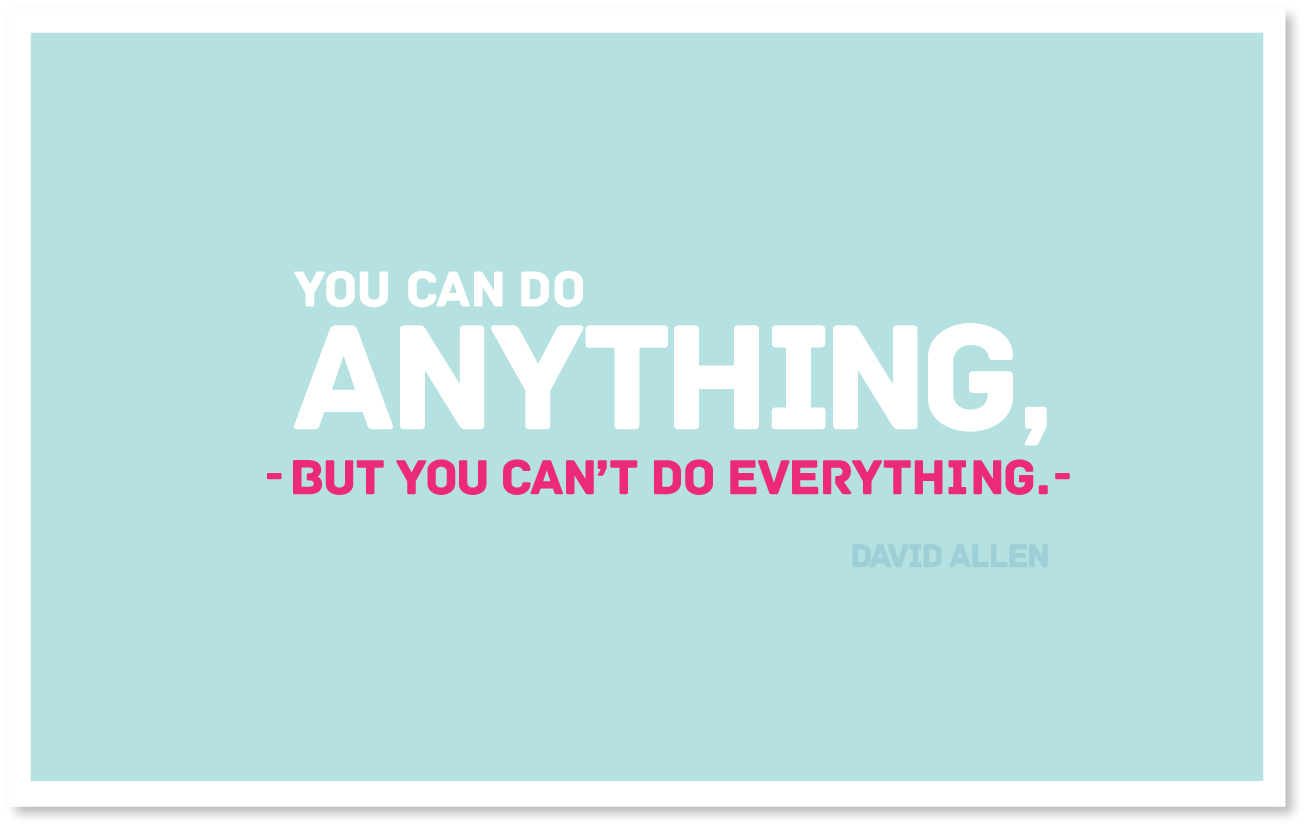 LOW: You can do anything but you can't do EVERYTHING
